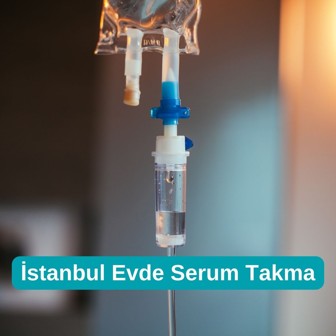 İstanbul Evde Serum Takma