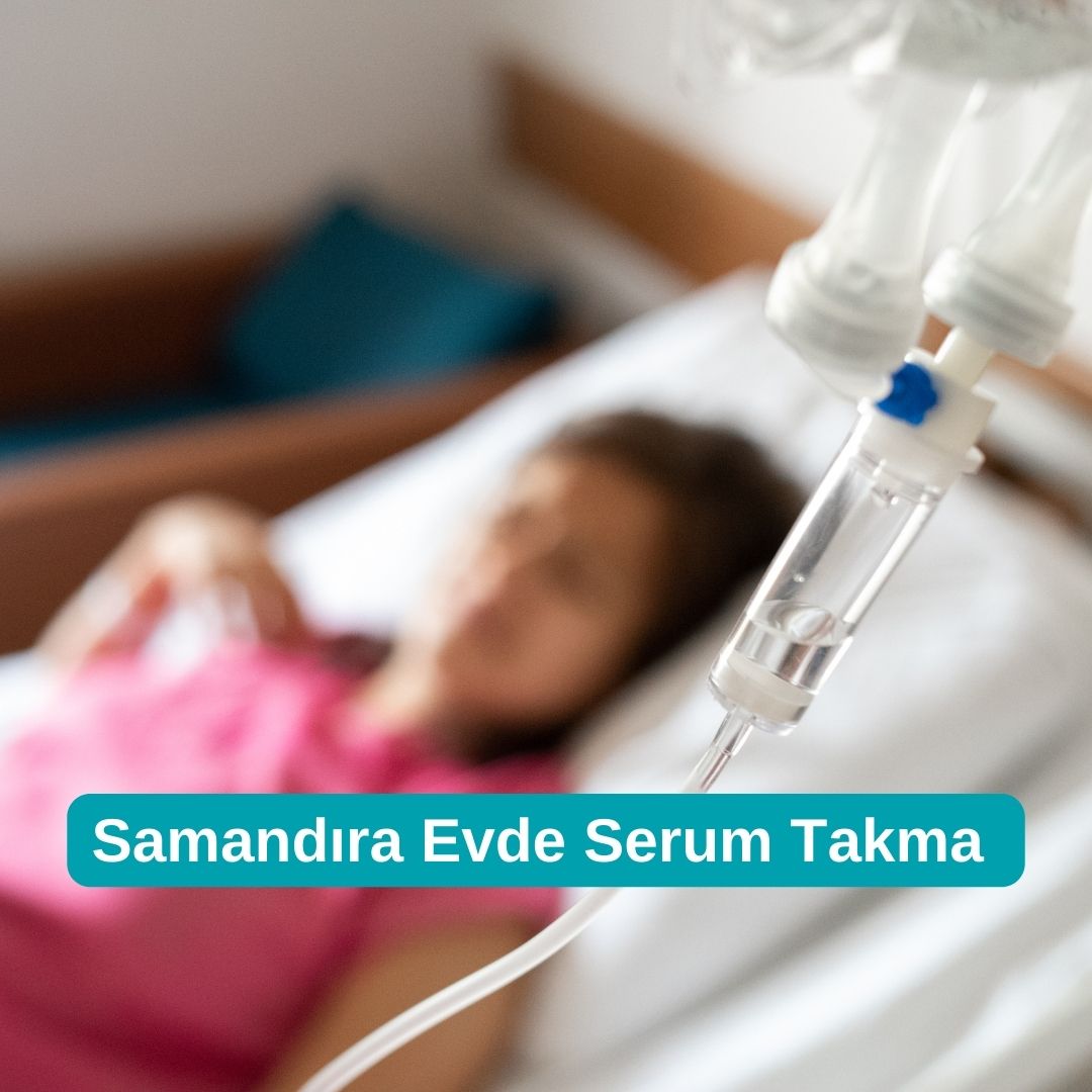 Samandıra Evde Serum Takma