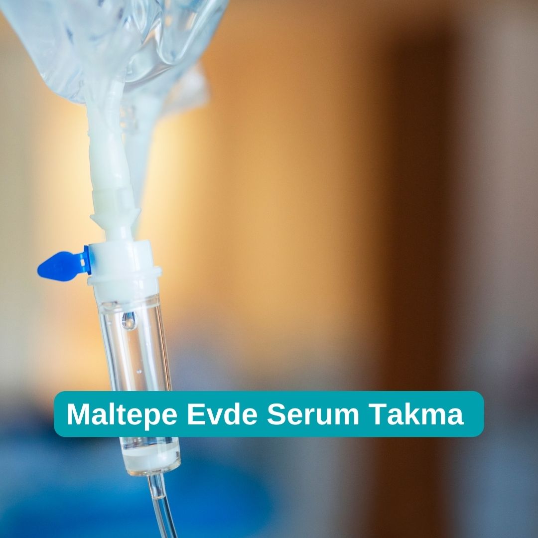 Maltepe Evde Serum Takma